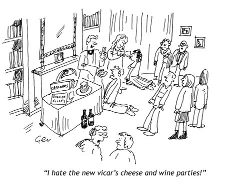 'I hate the new vicar's cheese and wine parties.'