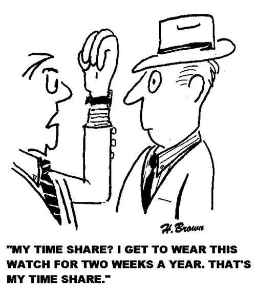 'My time share? I get to wear this watch for two weeks a year. That's my time share.'