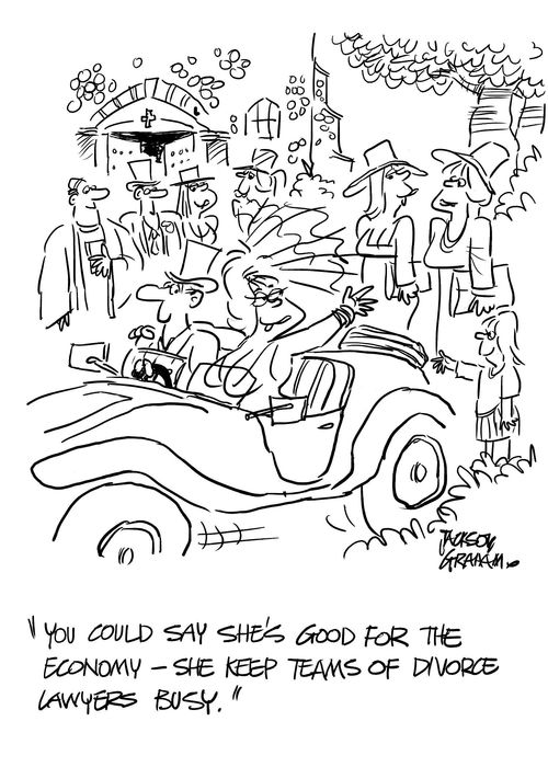 'You could say she's good for the economy-she keeps teams of divorce lawyers busy.'