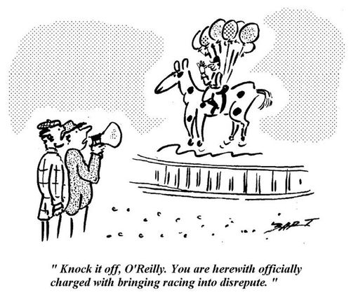 'Knock if off, O'Reilly. You are herewith officially charged with bringing racing into disrepute.'