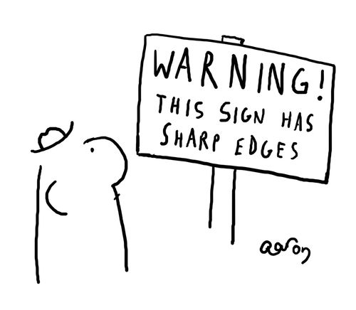 Warning! This sign has sharp edges.