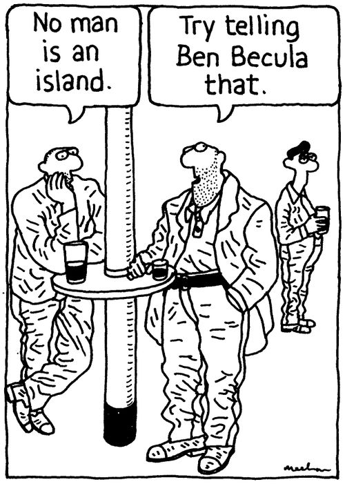 'No man is an island.' 'Try telling Ben Becula that.'