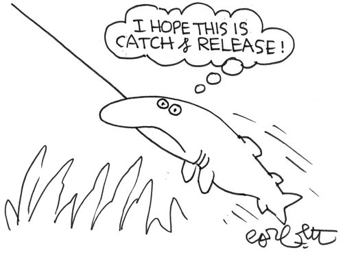 'I hope this is catch and release!'