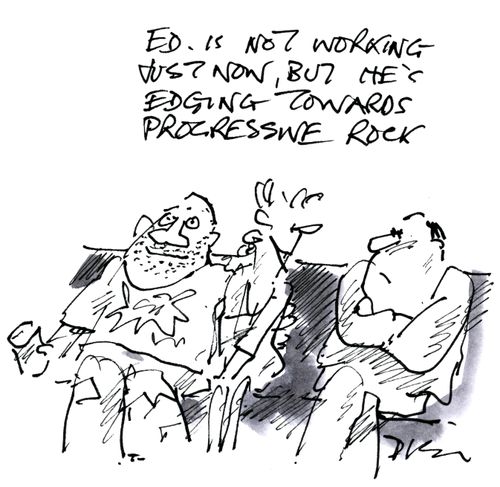 Ed is not working just now, but he's edging towards progressive rock.'