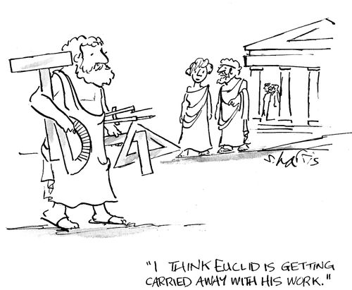 'I think Euclid is getting carried away with his work.'