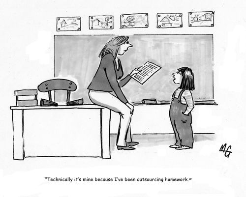 'Technically it's mine because I've been outsourcing homework.'