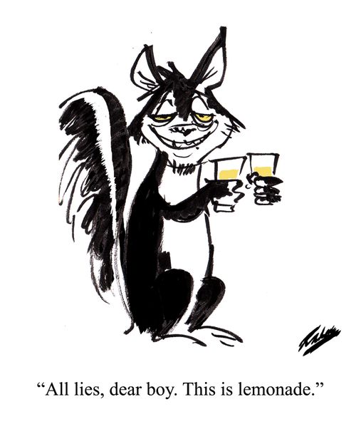 "All lies,dear boy. This is lemonade."