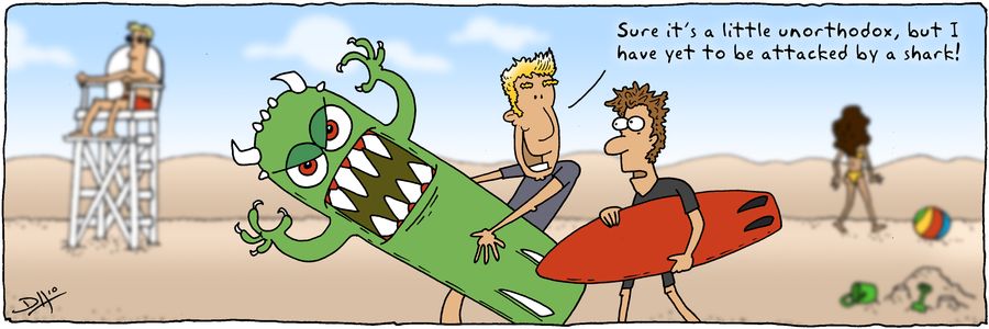 It's a little unorthodox, but I have yet to be attacked by a shark!