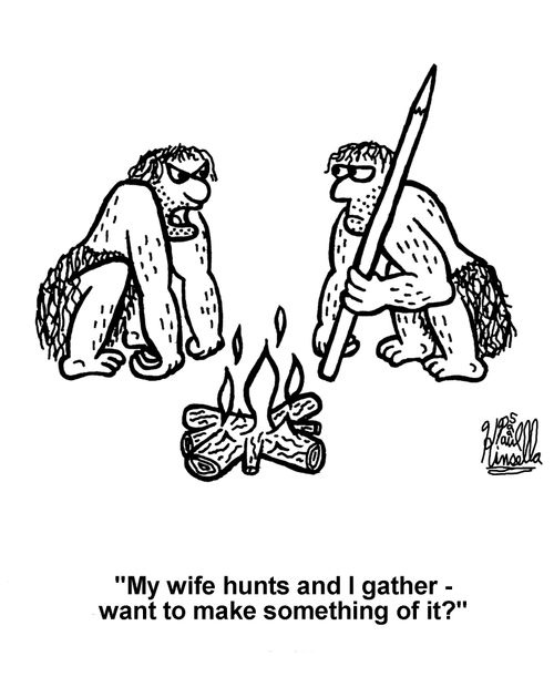 'My wife hunts and I gather - want to make something of it?'