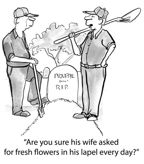 'Are you sure his wife asked for fresh flowers in his lapel every day?'