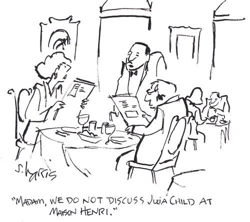 'Madam, we do not discuss Julia Child at Maison Henri.'