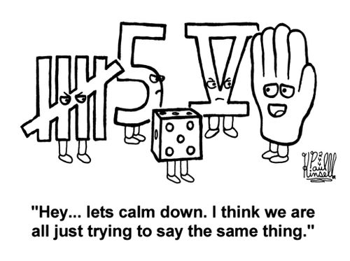 'Hey... lets calm down. I think we are all just trying to say the same thing.' 