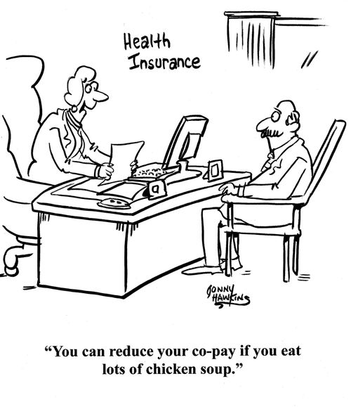 'You can reduce your co-pay if you eat lots of chicken soup.'