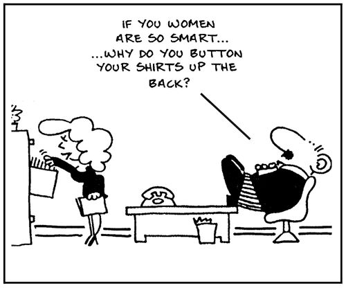 'If you women are so smart, why do you button your shirts up the back?'