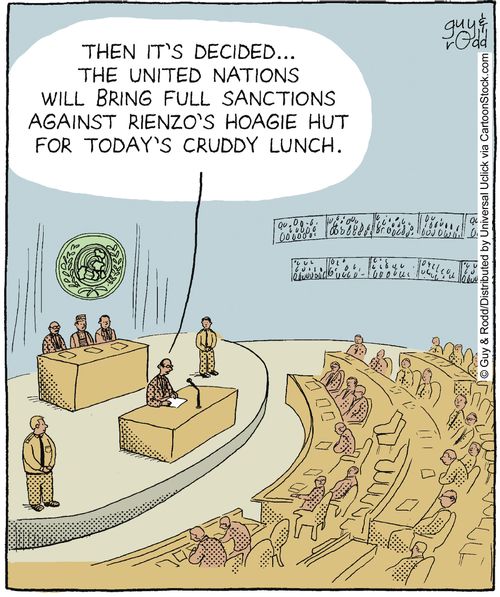 'Then it's decided... the United Nations will bring full sanctions against Rienzo's Hoagie Hut for today's cruddy lunch.'