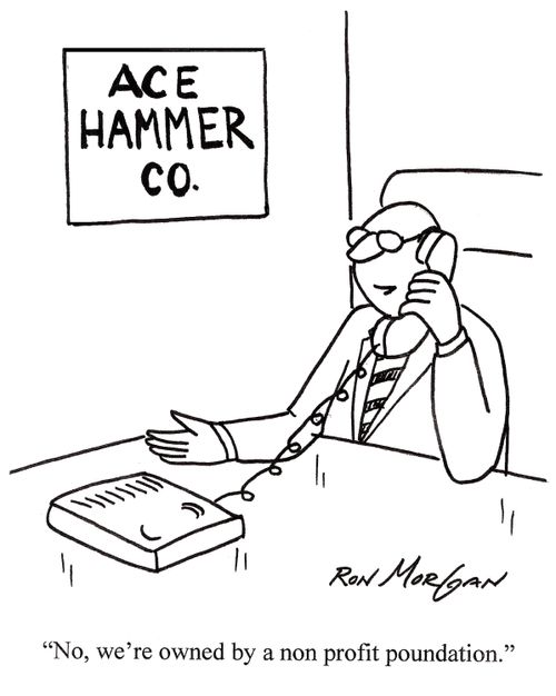 'No, we're owned by a non profit poundation.'