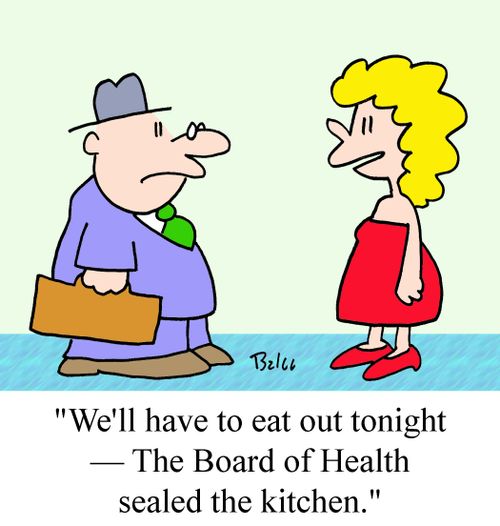 'We'll have to eat out tonight - The Board of Health sealed the kitchen.'
