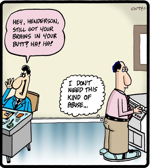 'Hey, Henderson, still got your brains in your butt? Ha! Ha!'