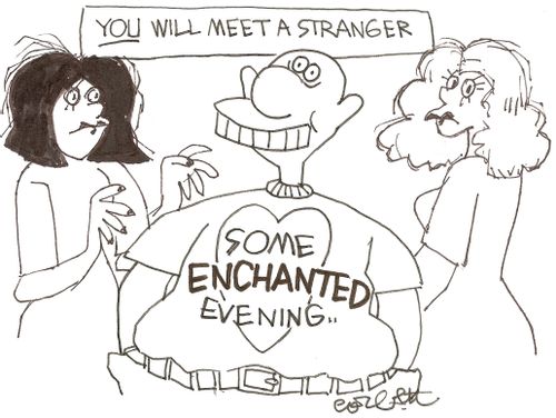 YOU will meet a stranger. . . Some Enchanted Evening. . .