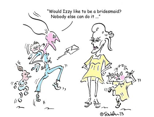 'Would Izzy like to be a bridesmaid? Nobody else can do it...'