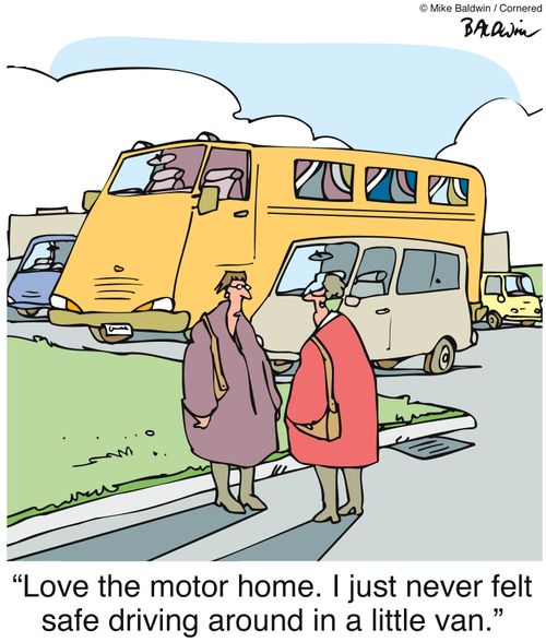 'Love the motor home. I just never felt safe driving around in a little van.'