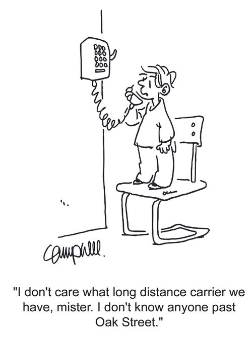 'I don't care what long distance carrier we have, mister. I don't know anyone past Oak Street.'