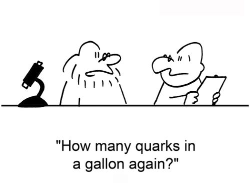 'How many quarks in a gallon again?'