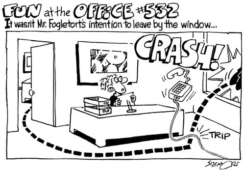 'It wasn't Mr. Foglertort's intention to leave by the window.'