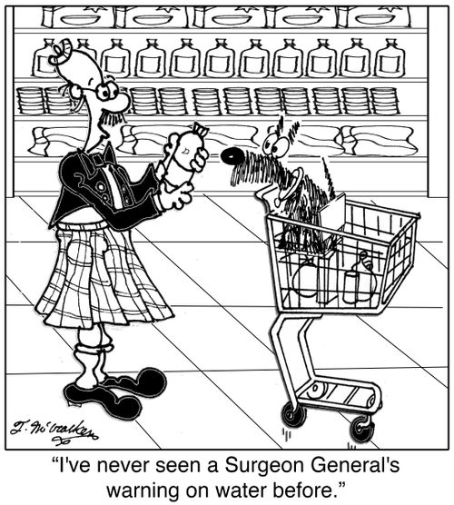 'I've never seen a Surgeon General's warning on water before.'