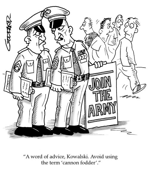 'A word of advice, Kowalski. Avoid using the term 'cannon-fodder.'