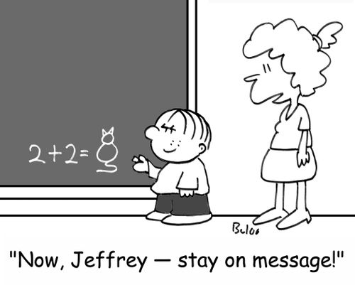 2+2=CAT, 'Now, Jeffrey - stay on message.'