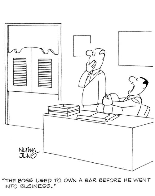 'The boss used to own a bar before he went into business.'