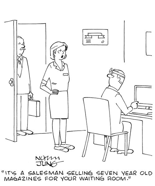 'It's a salesman selling seven year old magazines for your waiting room.'