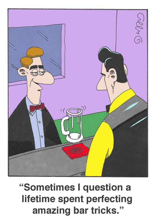 'Sometimes I question a lifetime spent perfecting amazing bar tricks.'
