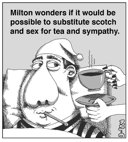 Milton wonders if it would be possible to substitute scotch and sex for tea and sympathy.