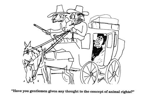 'Have you gentlemen given any thought to the concept of animal rights?'