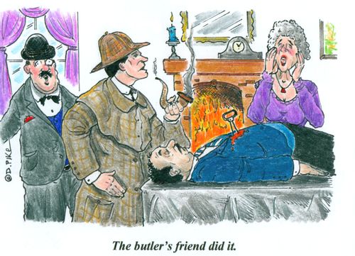 'The butler's friend did it.'