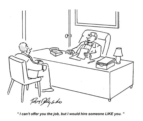 'I can't offer you the job, but I would hire someone LIKE you.'