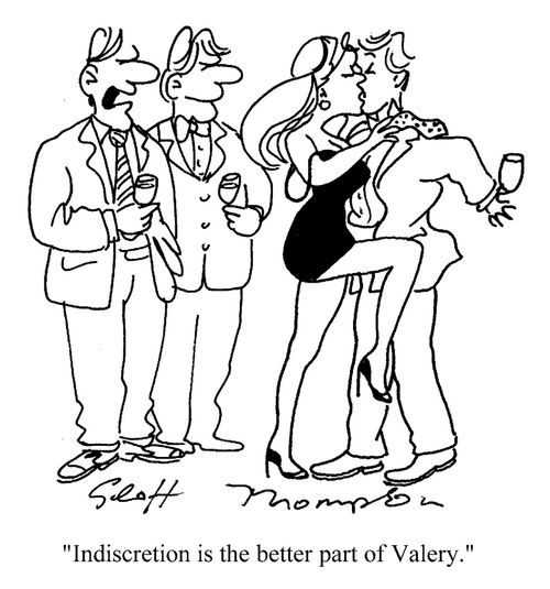 'Indiscretion is the better part of Valery.'