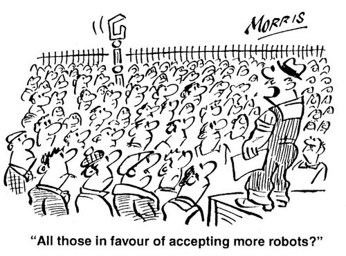 'All those in favour of accepting more robots?'