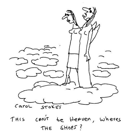 "This can't be heaven, where's the shops?"