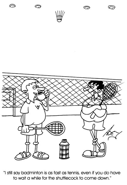 "I still think badminton is as fast as tennis..."