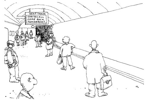Next Train - Can you all come back tomorrow?