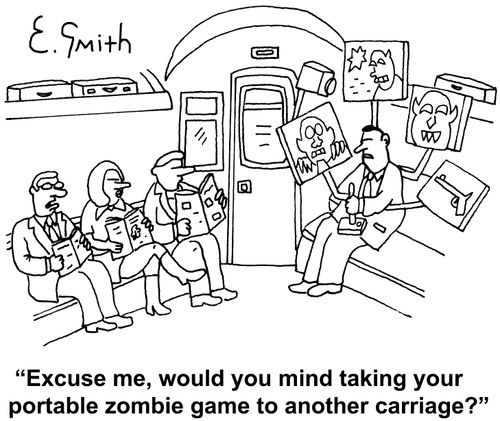 "Excuse me, would you mind taking your portable zombie game to another carriage?"