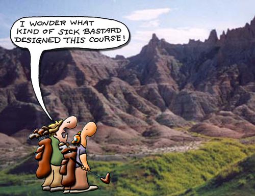 "I wonder what kind of sick bastard designed this course."  