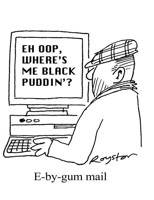 E-by-gum mail: 'Eh oop, where's me black puddin'?' 