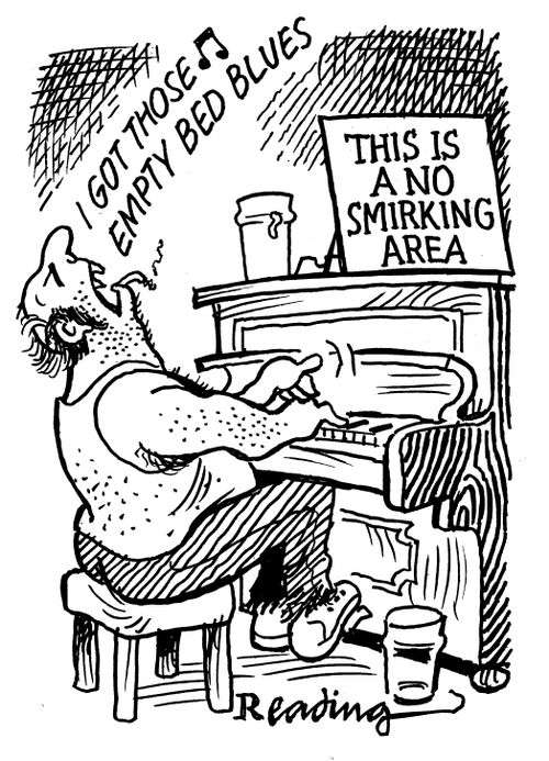 'I got those empty bed blues...' (Sign on piano reads 'This is a no Smirking Area.')