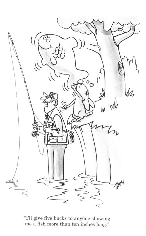 'I'll give five bucks to anyone showing me a fish more than ten inches long.'
