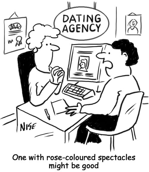 'One with rose-coloured spectacles might be good' (man at a dating agency)