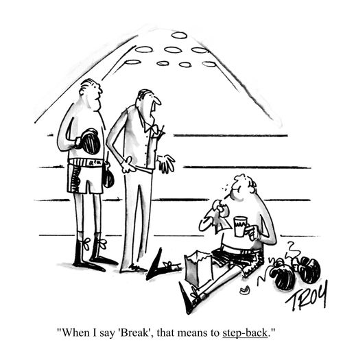 'When I say 'Break', that means to step-back.'